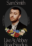 Sam Smith: Love Goes - Live At Abbey Road Studios (Sam Smith Live at Abbey Road Studios)