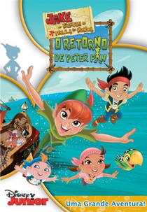 Jake e os Piratas da Terra do Nunca: O Retorno de Peter Pan (Jake and the Never Land Pirates: Peter Pan Returns)