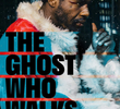 The Ghost Who Walks