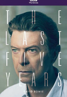 David Bowie: The Last Five Years (David Bowie: The Last Five Years)
