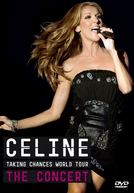 Celine:  Taking Chances World Tour - The Concert (Celine: Taking Chances World Tour - The Concert)