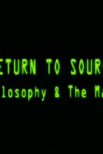  de Filme Return to Source: Philosophy & 'The Matrix' (2004)