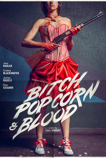 Bitch, Popcorn & Blood - Poster / Capa / Cartaz - Oficial 1