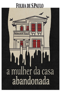A Mulher da Casa Abandonada (Áudio) - Poster / Capa / Cartaz - Oficial 1