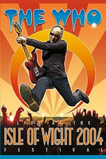 The Who: Live at the Isle of Wight Festival 2004 (The Who: Live at the Isle of Wight Festival 2004)