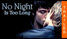 NO NIGHT IS TOO LONG - offizieller deutscher Trailer