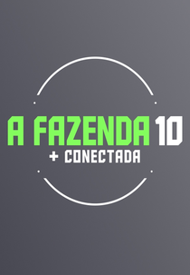 A Fazenda 10: Mais Conectada (A Fazenda 10: Mais Conectada)