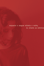 Enquanto o Sangue Coloria a Noite, Eu Olhava as Estrelas (Enquanto o Sangue Coloria a Noite, Eu Olhava as Estrelas)