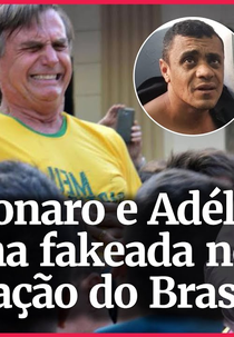 Bolsonaro e Adélio - Uma Fakeada No Coração Do Brasil (Bolsonaro e Adélio - Uma Fakeada No Coração Do Brasil)