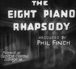 Eight Piano Rhapsody