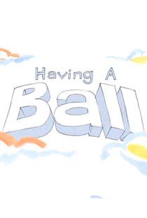 Having a Ball - Poster / Capa / Cartaz - Oficial 1