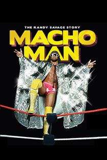 Macho Man: The Randy Savage Story - Poster / Capa / Cartaz - Oficial 1