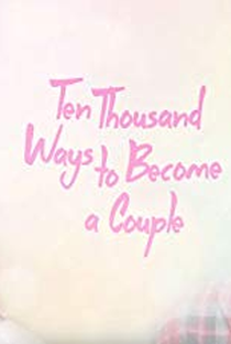 Dez mil maneiras de se tornar um casal - Poster / Capa / Cartaz - Oficial 1