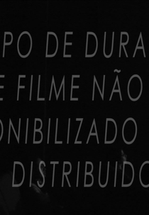 O Tempo de Duração Deste Filme Não Foi Disponibilizado Por Seu Distribuidor (O Tempo de Duração Deste Filme Não Foi Disponibilizado Por Seu Distribuidor)