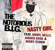 The Notorious B.I.G Feat. Diddy, Nelly, Jagged Edge & Avery Storm: Nasty Girl