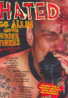 Hated: GG Allin and the Murder Junkies (Hated : GG Allin and the Murder Junkies)