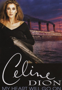 Céline Dion: My Heart Will Go On (Céline Dion: My Heart Will Go On)