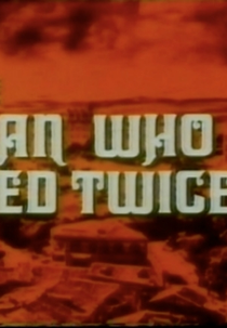 O Homem Que Morreu Duas Vezes (The Man Who Died Twice)