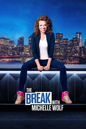Poster de Franquia The Break with Michelle Wolf (2018)
