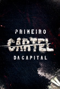 PCC - Primeiro Cartel da Capital (1ª Temporada) - Poster / Capa / Cartaz - Oficial 1