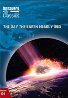 O Dia em que a Terra Quase Morreu (The Day The Earth Nearly Died)