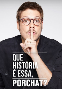 Que História é Essa, Porchat? (8ª Temporada) (Que História é Essa, Porchat? (8ª Temporada))