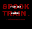 Spook Train: Room One - Curtains