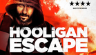 HOOLIGAN ESCAPE Official Trailer (2018) Football Hooligans HD