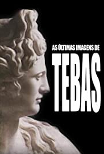 As Últimas Imagens de Tebas - Poster / Capa / Cartaz - Oficial 1