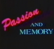 Passion and Memory