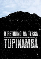Tupinambá - O Retorno da Terra
