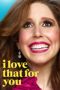 I Love That For You (1ª Temporada) - Poster / Capa / Cartaz - Oficial 2