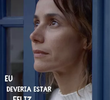 Eu Deveria Estar Feliz