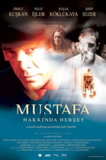 Everything About Mustafa (Mustafa Hakkında Herşey)