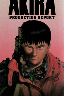 Akira: Production Report - Poster / Capa / Cartaz - Oficial 1