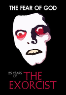 The Fear of God: 25 Years of The Exorcist (The Fear of God: 25 Years of The Exorcist)
