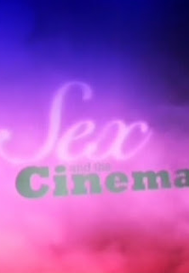 Cinema e Sexo (Sex And The Cinema)