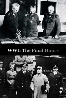 As Últimas Horas da Primeira Guerra Mundial - Poster / Capa / Cartaz - Oficial 2