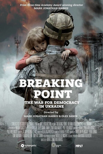 Breaking Point: The War for Democracy in Ukraine - Poster / Capa / Cartaz - Oficial 1
