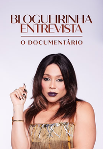 Blogueirinha Entrevista: O Documentário (Blogueirinha Entrevista: O Documentário)