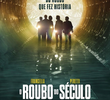 O Roubo do Século