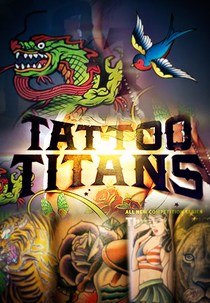 Tattoo Titans - 1 temporada (Tattoo Titans - Season 1)