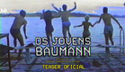 Os Jovens Bauman | Teaser Oficial