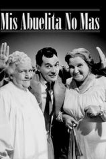 Poster de Filme ¡Mis abuelitas... no más! (1961)