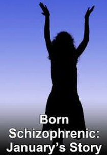 A Menina Que Nasceu Esquizofrênica (Born Schizophrenic: Januarys’s Story)