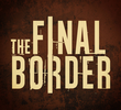 The Final Border