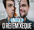 Untold: O Rei em Xeque