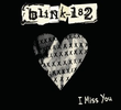 Blink-182: I Miss You