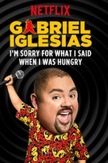 Gabriel Iglesias: I’m Sorry For What I Said When I Was Hungry (Gabriel Iglesias: I’m Sorry For What I Said When I Was Hungry)