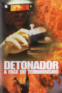 Detonador - A Face do Terrorismo - Poster / Capa / Cartaz - Oficial 1